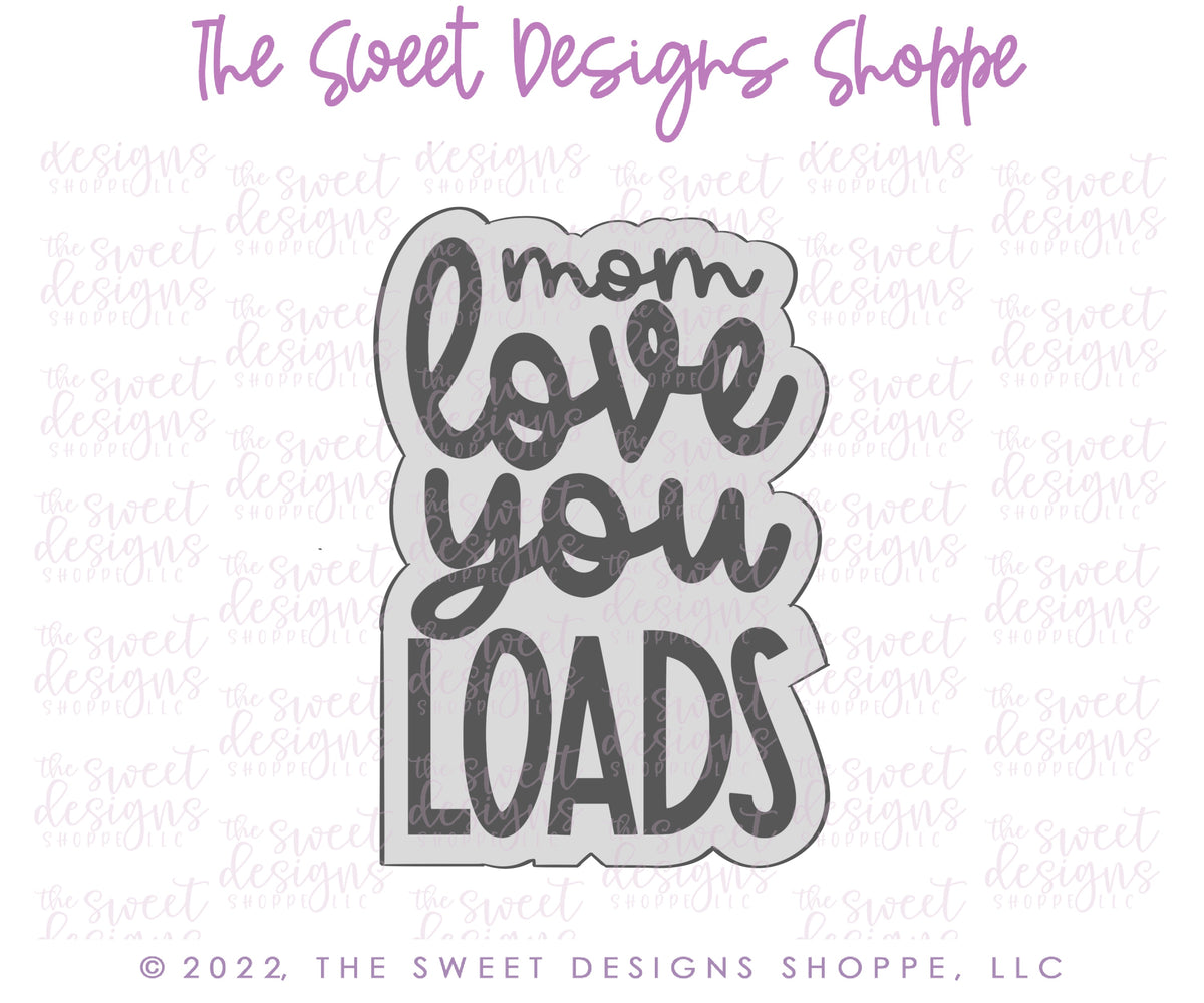 Cookie Cutters - Mom Love you LOADS , Detergent, Washer Cookie Cutter Set - Set of 3 - Cookie Cutters - The Sweet Designs Shoppe - TSDS - - ALL,Cookie Cutter,Mini Set,Mini Sets,MOM,mother,Mothers Day,Promocode,regular sets,set,sets,STL