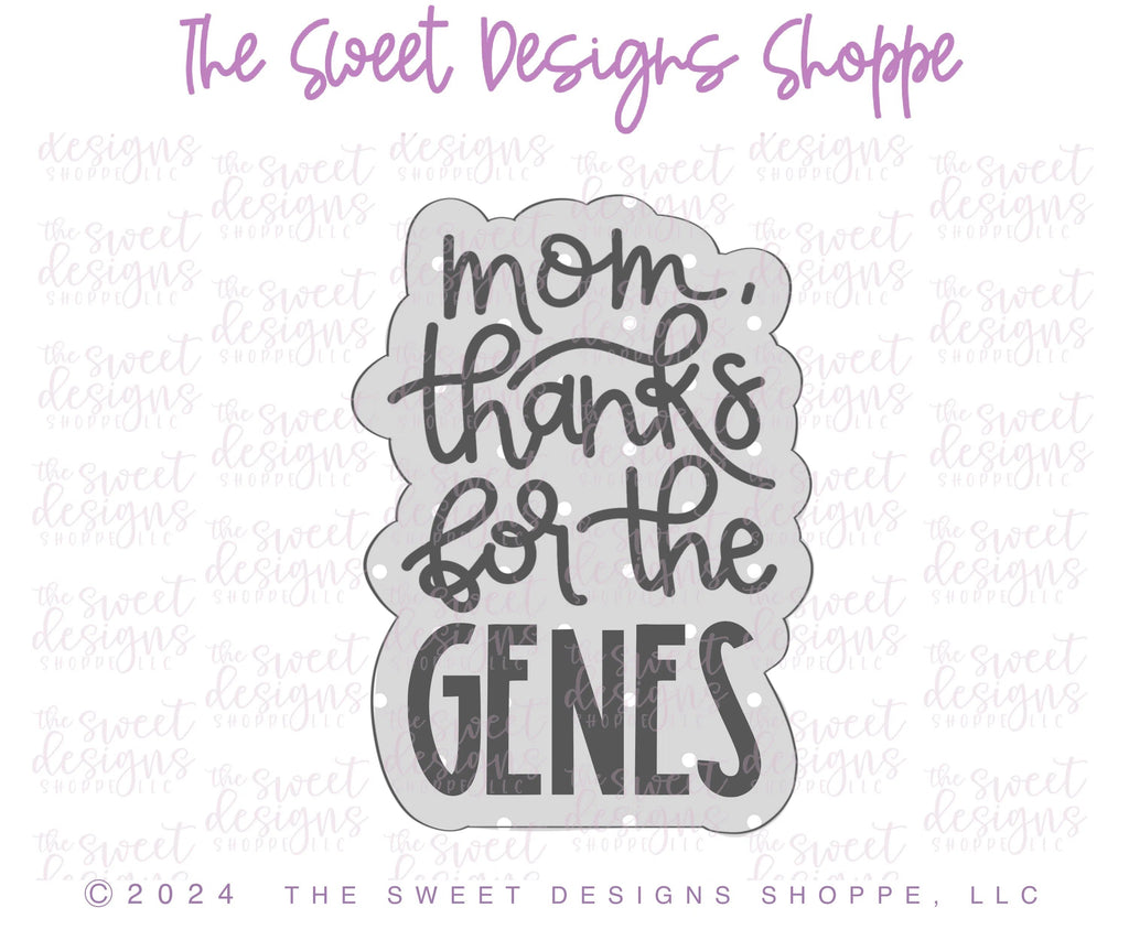 Cookie Cutters - Mom, Thanks for the GENES Plaque - Cookie Cutter - Sweet Designs Shoppe - - ALL, Cookie Cutter, MOM, Mom Plaque, mother, mothers DAY, new, Plaque, Plaques, Promocode