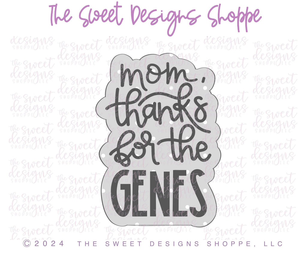 Cookie Cutters - Mom, Thanks for the GENES Plaque - Cookie Cutter - The Sweet Designs Shoppe - - ALL, Cookie Cutter, MOM, Mom Plaque, mother, mothers DAY, Plaque, Plaques, Promocode