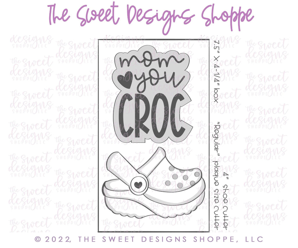 Cookie Cutters - Mom you Croc Plaque & Croc Cookie Cutter Set - Set of 2 - Cookie Cutters - The Sweet Designs Shoppe - Set of 2 - One Regular Size Cutter & one 4" Size Cutter - ALL, Cookie Cutter, Mini Sets, MOM, mother, Mothers Day, Promocode, regular sets, set