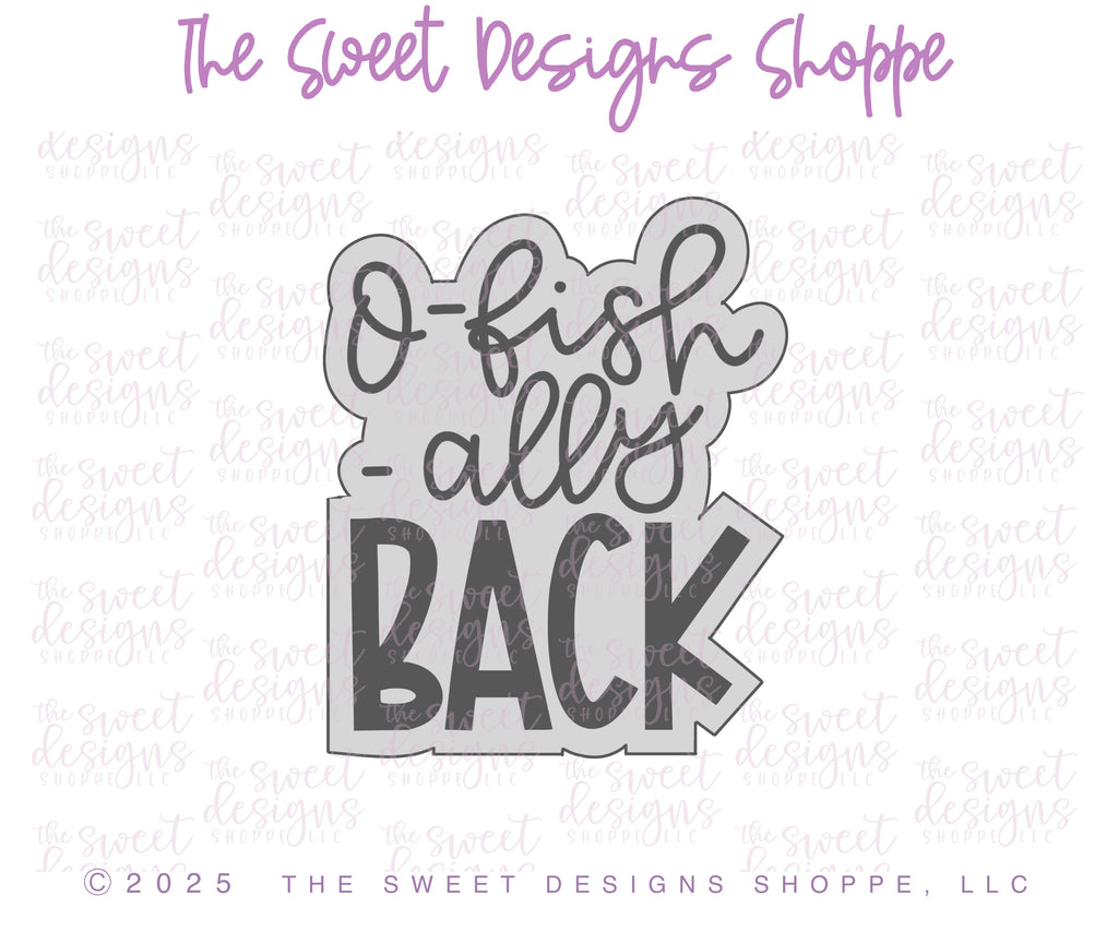 Cookie Cutters - O-Fish- ally BACK Plaque - Cookie Cutter - The Sweet Designs Shoppe - TSDS - - ALL,back to school,Cookie Cutter,fish plaque,O fish ally back plaque,Plaque,Plaques,Promocode,School,School / Graduation,School Plaque,school supplies,STL