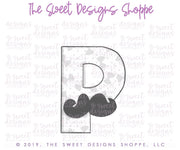 Cookie Cutters - P with Mustache - Cookie Cutter - The Sweet Designs Shoppe - TSDS - - ALL,Cookie Cutter,dad,Father,father's day,Fonts,grandfather,Lettering,mother,Mothers Day,Papa,Promocode