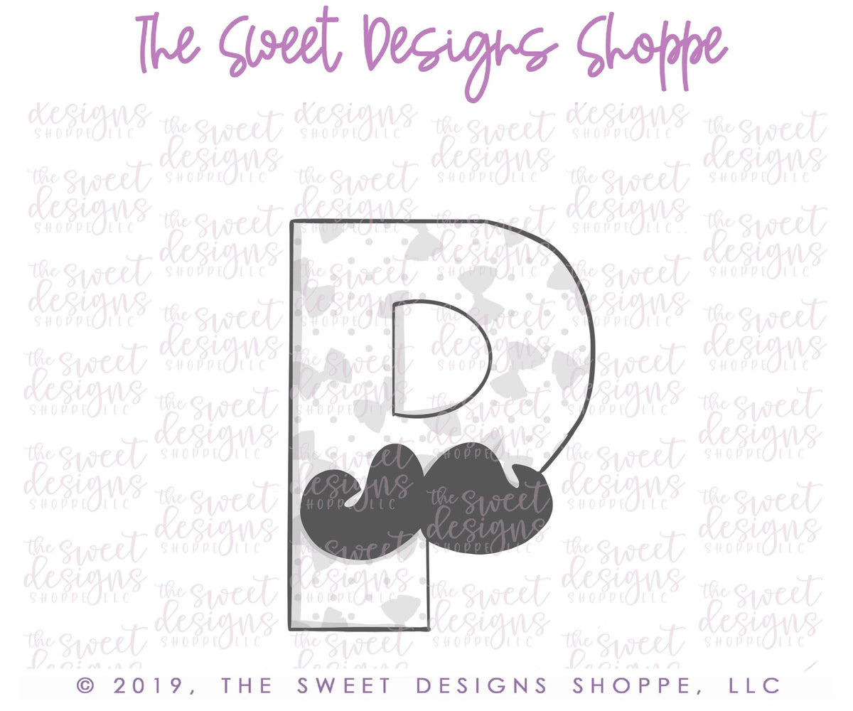 Cookie Cutters - P with Mustache - Cookie Cutter - The Sweet Designs Shoppe - TSDS - - ALL,Cookie Cutter,dad,Father,father's day,Fonts,grandfather,Lettering,mother,Mothers Day,Papa,Promocode