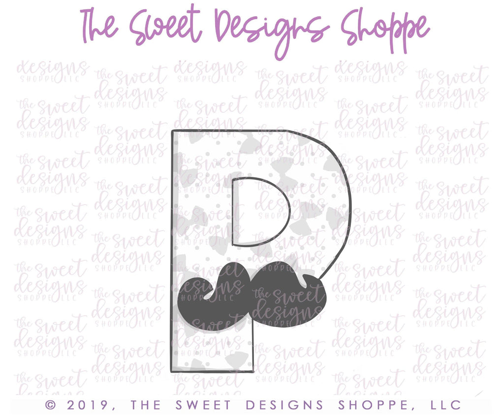Cookie Cutters - P with Mustache - Cookie Cutter - The Sweet Designs Shoppe - TSDS - - ALL,Cookie Cutter,dad,Father,father's day,Fonts,grandfather,Lettering,mother,Mothers Day,Papa,Promocode