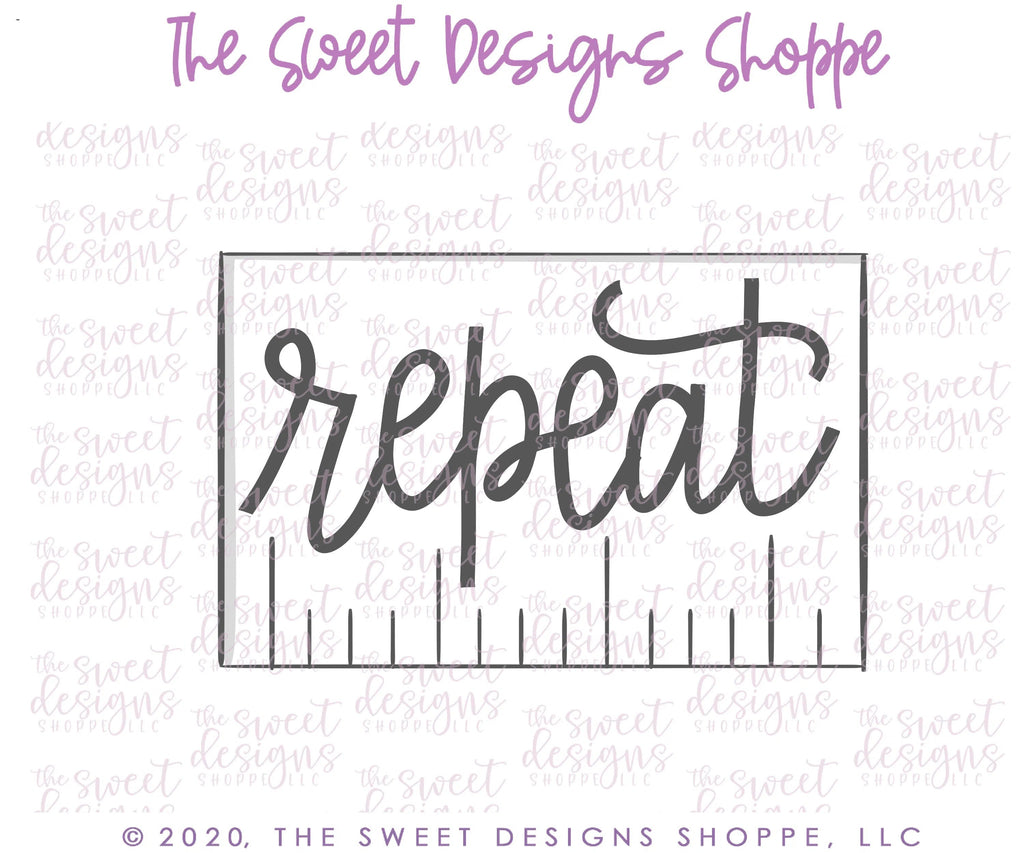 Cookie Cutters - REPEAT Ruler - Cookie Cutter - Sweet Designs Shoppe - - ALL, back to school, Cookie Cutter, Grad, graduations, home, house, Misc, Miscelaneous, Miscellaneous, Nerdy, Promocode, School, School / Graduation, School Bus, school supplies