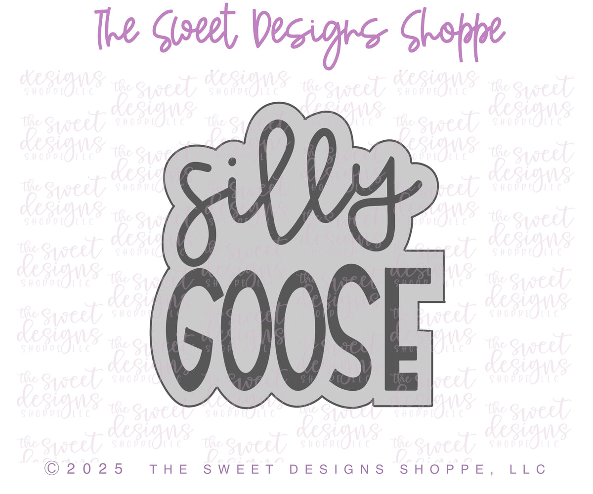 Cookie Cutters - Silly GOOSE Plaque - Cookie Cutter - The Sweet Designs Shoppe - TSDS - - ALL,Animal,animal plaque,Animals,Baby,babyshower,Cookie Cutter,halloween,Misc,Miscelaneous,Miscellaneous,Plaque,Plaques,PLAQUES HANDLETTERING,Promocode,STL