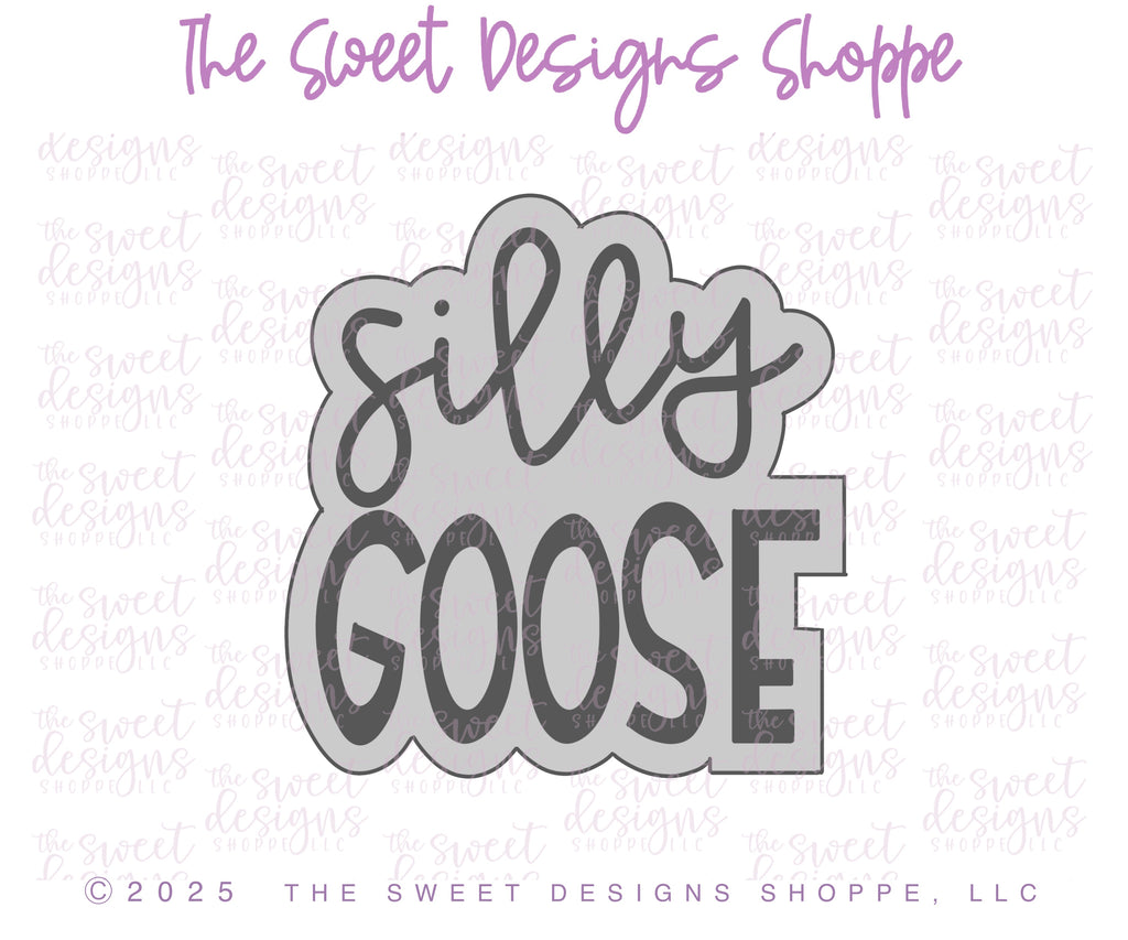 Cookie Cutters - Silly GOOSE Plaque - Cookie Cutter - The Sweet Designs Shoppe - TSDS - - ALL,Animal,animal plaque,Animals,Baby,babyshower,Cookie Cutter,halloween,Misc,Miscelaneous,Miscellaneous,Plaque,Plaques,PLAQUES HANDLETTERING,Promocode,STL