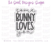 Cookie Cutters - Some Bunny Loves You Plaque - Cookie Cutter - The Sweet Designs Shoppe - TSDS - - ALL,Bunny,Cookie Cutter,easter,Easter / Spring,Plaque,Plaques,PLAQUES HANDLETTERING,Promocode,STL
