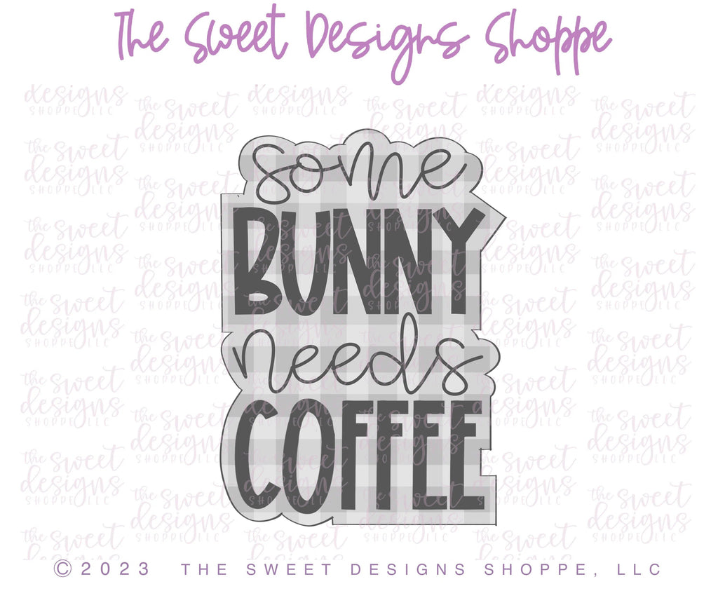 Cookie Cutters - Some Bunny Needs Coffee Plaque - Cookie Cutter - Sweet Designs Shoppe - - ALL, Animal, Animals, Bunny, Cookie Cutter, Easter, Easter / Spring, modern, Plaque, Plaques, Promocode