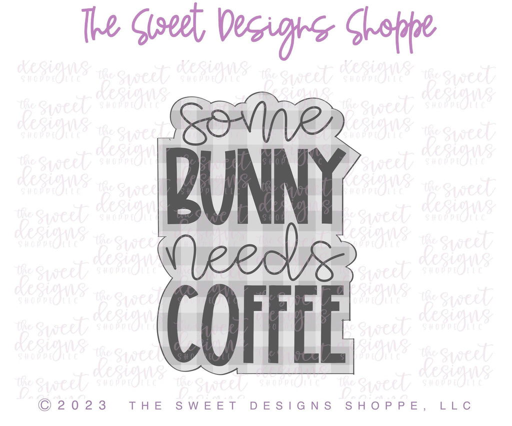 Cookie Cutters - Some Bunny Needs Coffee Plaque - Cookie Cutter - The Sweet Designs Shoppe - - ALL, Animal, Animals, Bunny, Cookie Cutter, Easter, Easter / Spring, modern, Plaque, Plaques, Promocode