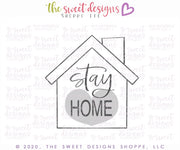 Cookie Cutters - Stay Home House - Cookie Cutter - The Sweet Designs Shoppe - TSDS - - ALL,Cookie Cutter,Doctor,MEDICAL,Misc,Miscelaneous,Miscellaneous,NURSE,NURSE APPRECIATION,Promocode