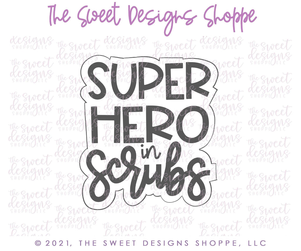 Cookie Cutters - Superhero in Scrubs - Plaque - Cookie Cutter - The Sweet Designs Shoppe - - ALL, Cookie Cutter, Nurse, Nurse Appreciation, Plaque, Plaques, PLAQUES HANDLETTERING, Promocode