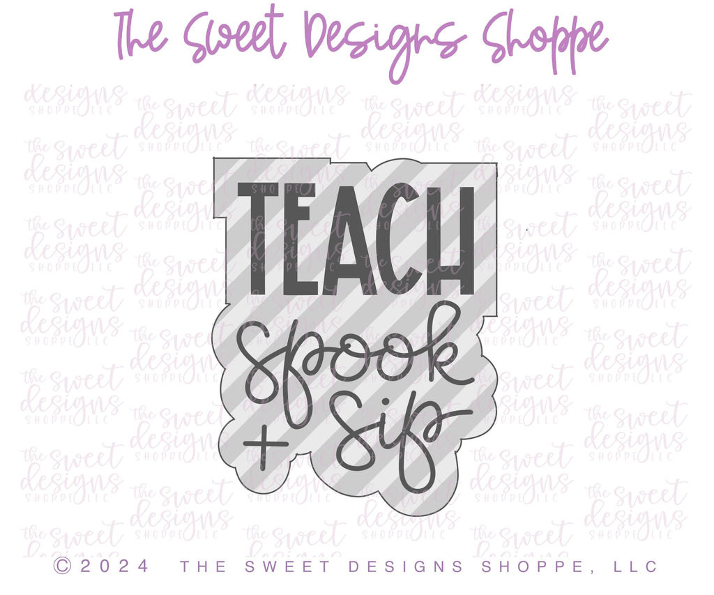 Cookie Cutters - TEACH Spook Sip Plaque - Cookie Cutter - The Sweet Designs Shoppe - TSDS - - ALL,Cookie Cutter,halloween,Plaque,Plaques,PLAQUES HANDLETTERING,Promocode