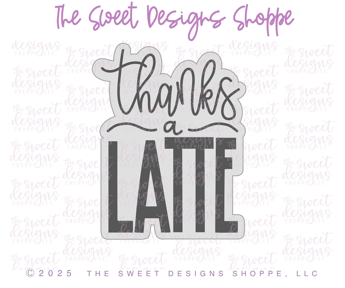 Cookie Cutters - Thanks a Latte Plaque - Cookie Cutter - The Sweet Designs Shoppe - TSDS - - ALL,back to school,Coffee,Cookie Cutter,Misc,Miscelaneous,Miscellaneous,Nurse,Nurse Appreciation,Plaque,Plaques,Promocode,School,STL,Teacher,Teacher Appreciation