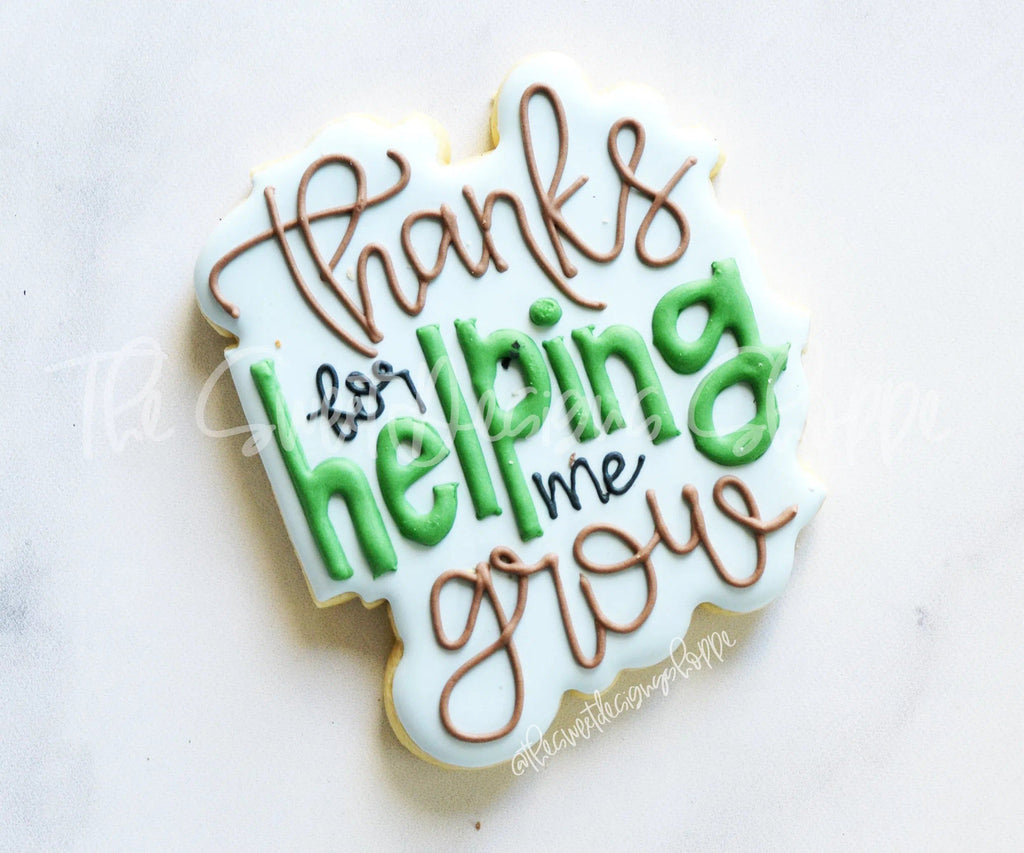 Cookie Cutters - Thanks for helping me grow - Plaque - Cookie Cutter - The Sweet Designs Shoppe - - ALL, Cookie Cutter, Plaque, Plaques, PLAQUES HANDLETTERING, Promocode, teacher, teacher appreciation