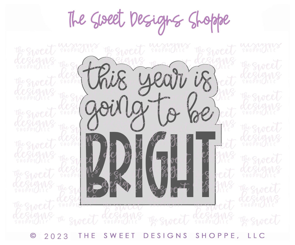 Cookie Cutters - This Year is Going to BRIGHT Plaque - Cookie Cutter - Sweet Designs Shoppe - - ALL, Cookie Cutter, handlettering, Plaque, Plaques, PLAQUES HANDLETTERING, Promocode, School, School / Graduation