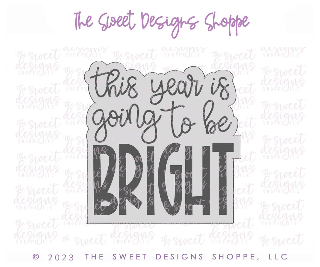 Cookie Cutters - This Year is Going to BRIGHT Plaque - Cookie Cutter - The Sweet Designs Shoppe - - ALL, Cookie Cutter, handlettering, Plaque, Plaques, PLAQUES HANDLETTERING, Promocode, School, School / Graduation