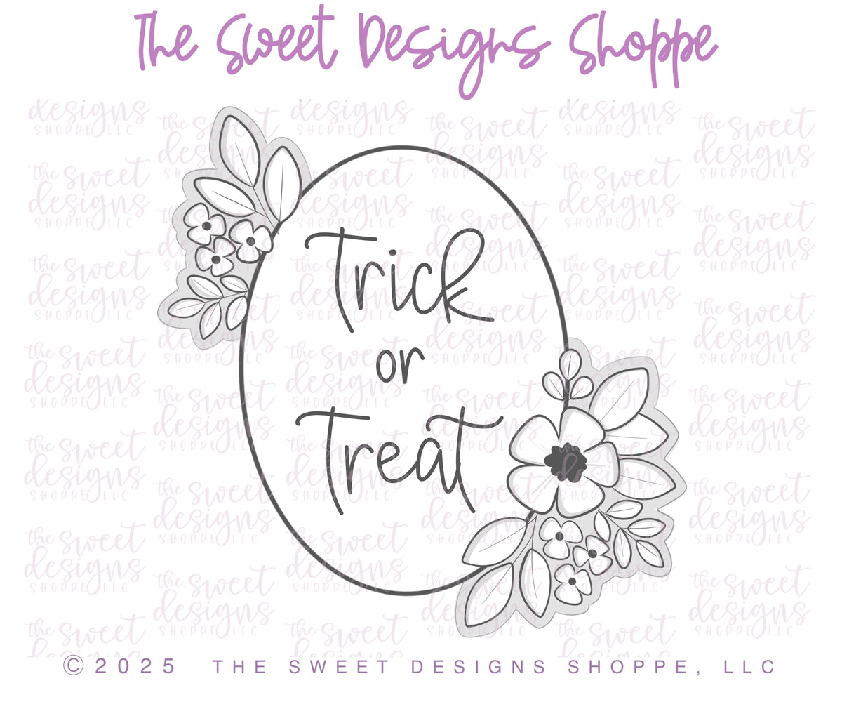 Cookie Cutters - Trick or Treat Oval Botanical Plaque - Cookie Cutter - The Sweet Designs Shoppe - TSDS - - ALL,Cookie Cutter,halloween,Plaque,Plaques,PLAQUES HANDLETTERING,Promocode,STL,trick or treat,Trick or treat oval botanical plaque