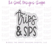 Cookie Cutters - Trips and Sips Plaque - Cookie Cutter - The Sweet Designs Shoppe - TSDS - - ALL,Cookie Cutter,handlettering,Misc,Miscelaneous,Miscellaneous,Plaque,Plaques,PLAQUES HANDLETTERING,Promocode,shopping,starbucks,target