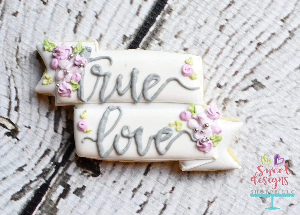 Cookie Cutters - True Love Banner V2- Cookie Cutter - The Sweet Designs Shoppe - - ALL, Bachelorette, Banner, Birthday, Bridal Shower, celebration, Cookie Cutter, Customize, Plaque, Plaques, Promocode, Ribbon, Sign, Wedding