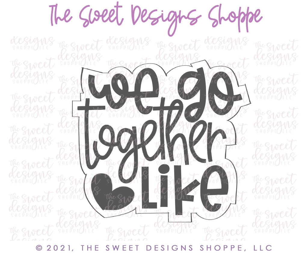 Cookie Cutters - We go together like - Modern Plaque - Cookie Cutter - Sweet Designs Shoppe - - ALL, Cookie Cutter, Plaque, Plaques, PLAQUES HANDLETTERING, Promocode, valentine, valentines