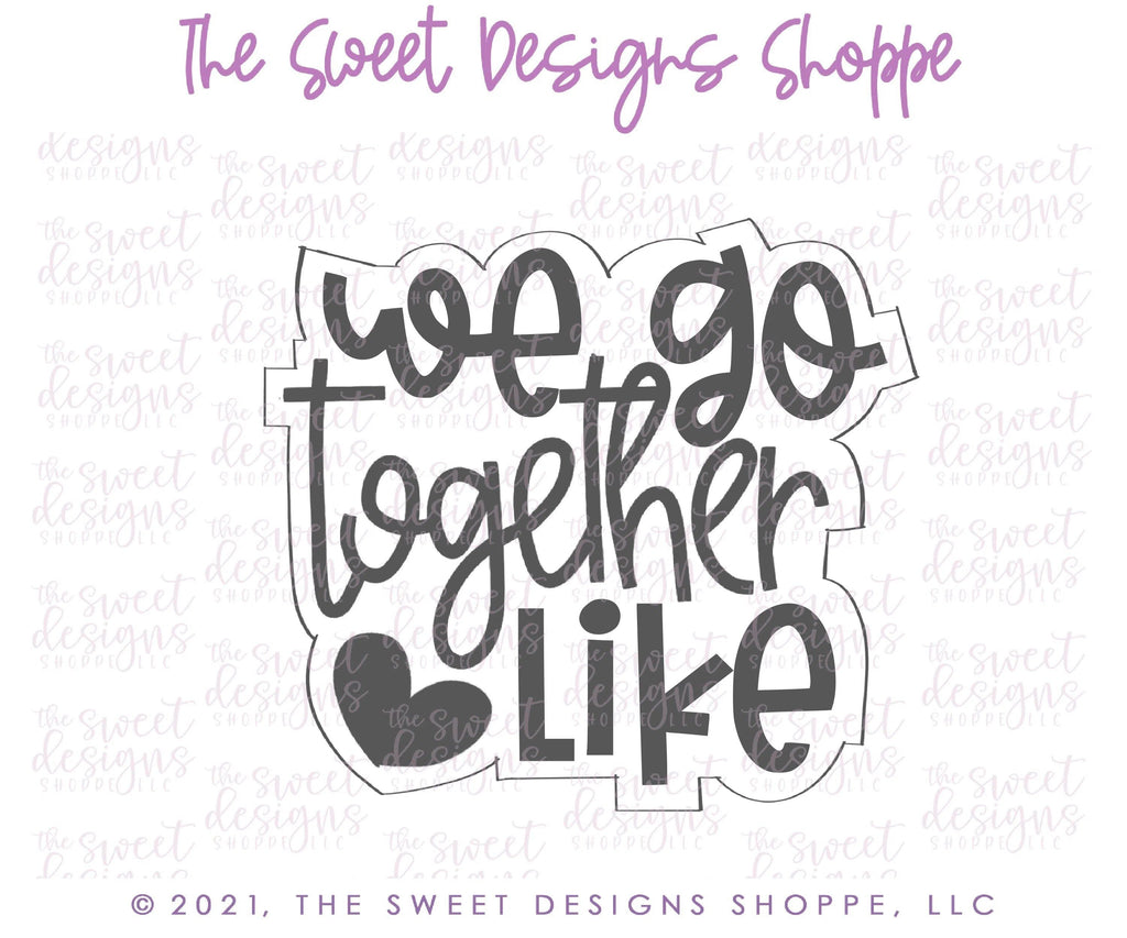 Cookie Cutters - We go together like - Modern Plaque - Cookie Cutter - The Sweet Designs Shoppe - TSDS - - ALL,Cookie Cutter,Plaque,Plaques,PLAQUES HANDLETTERING,Promocode,valentine,valentines