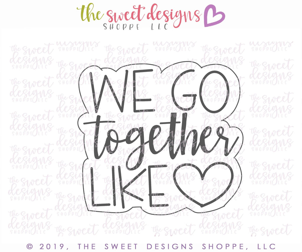 Cookie Cutters - We go together like... Plaque - Cookie Cutter - The Sweet Designs Shoppe - - ALL, Cookie Cutter, handlettering, love, Plaque, Plaques, PLAQUES HANDLETTERING, Promocode, Valentine, Valentines, valentines2020-2