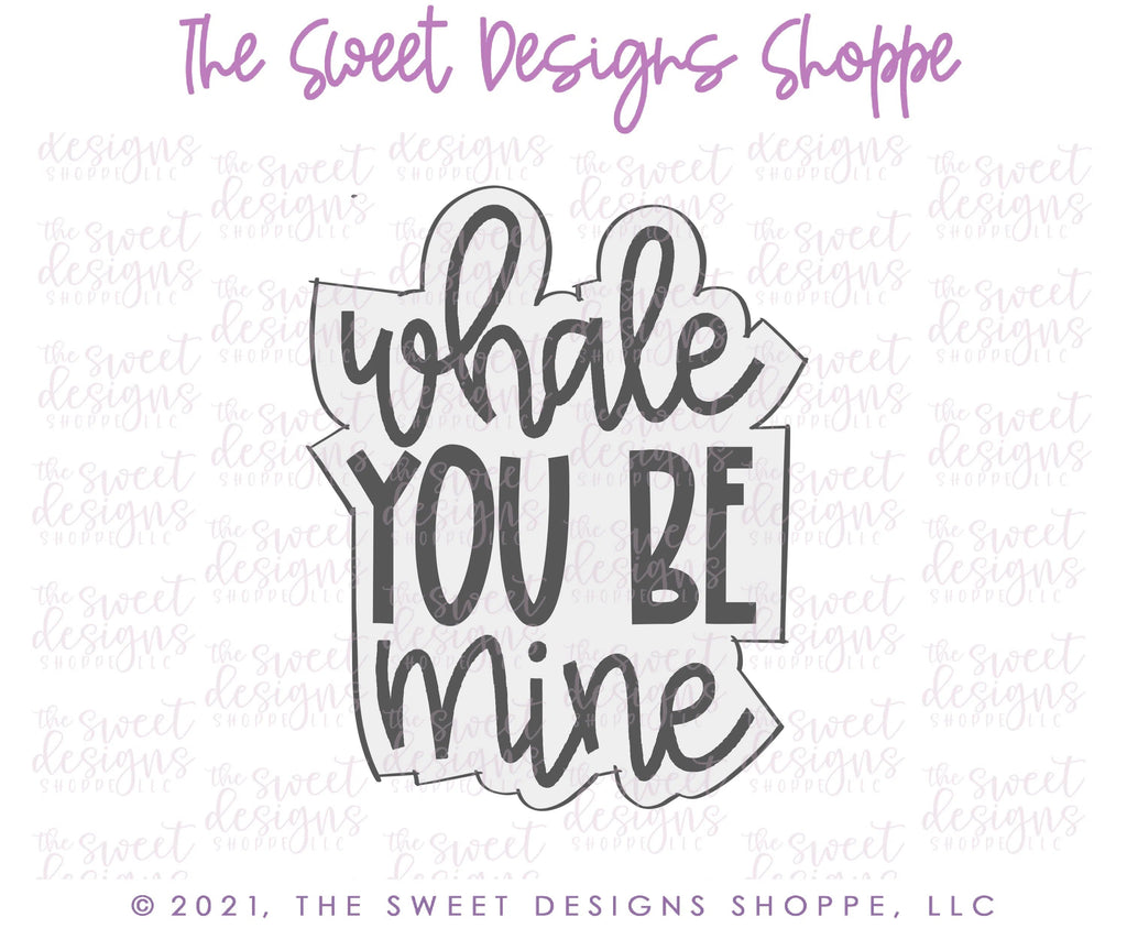Cookie Cutters - Whale you be mine Plaque - Cookie Cutter - Sweet Designs Shoppe - - ALL, Animal, Animals, Animals and Insects, Cookie Cutter, Plaque, Plaques, PLAQUES HANDLETTERING, Promocode, valentine, valentines