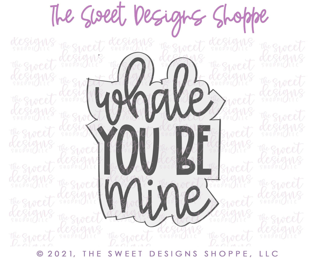 Cookie Cutters - Whale you be mine Plaque - Cookie Cutter - The Sweet Designs Shoppe - TSDS - - ALL,Animal,Animals,Animals and Insects,Cookie Cutter,Plaque,Plaques,PLAQUES HANDLETTERING,Promocode,valentine,valentines