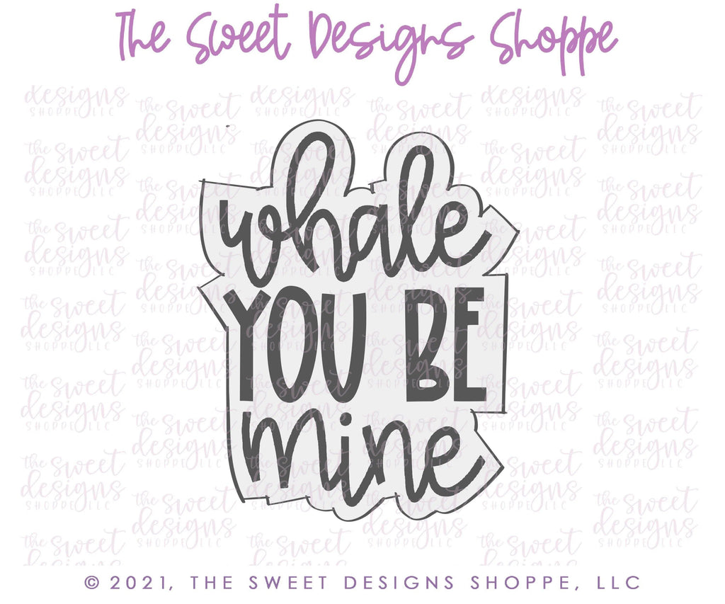 Cookie Cutters - Whale you be mine Plaque - Cookie Cutter - The Sweet Designs Shoppe - - ALL, Animal, Animals, Animals and Insects, Cookie Cutter, Plaque, Plaques, PLAQUES HANDLETTERING, Promocode, valentine, valentines