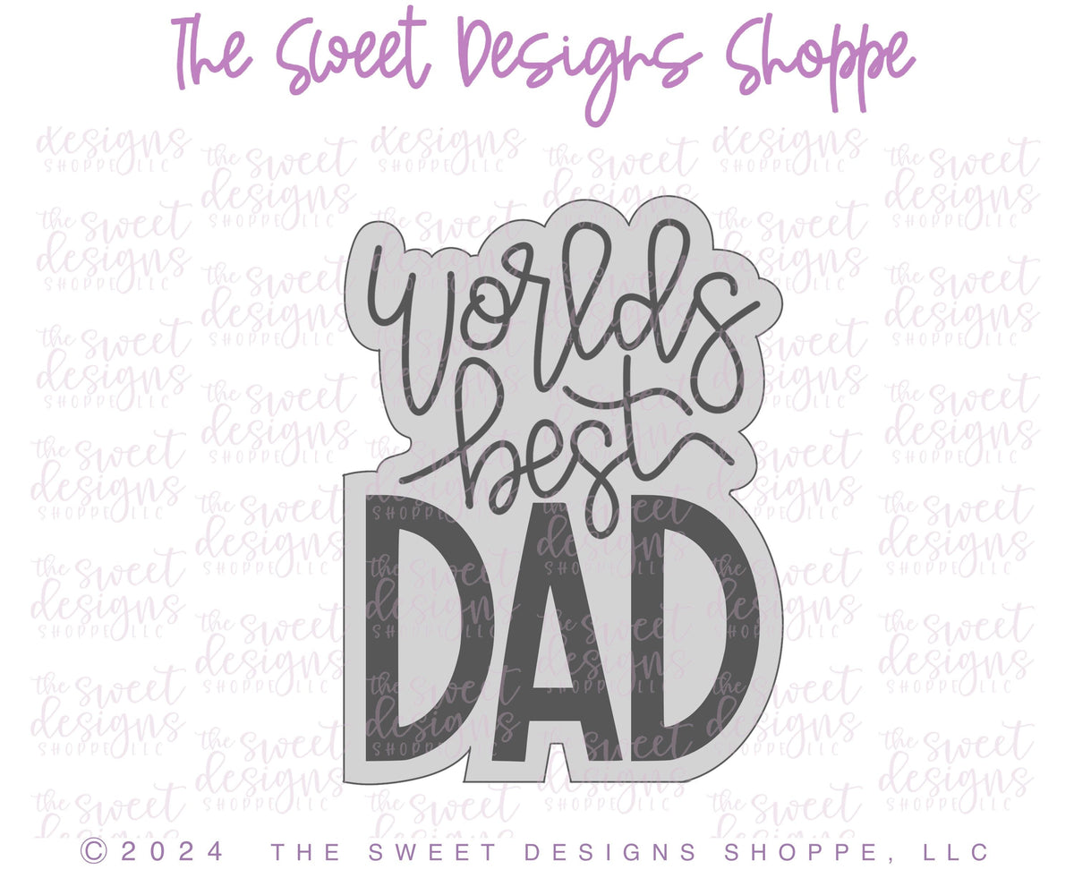 Cookie Cutters - Worlds Best Dad - Cookie Cutter - The Sweet Designs Shoppe - TSDS - - ALL,Cookie Cutter,dad,Father,Fathers Day,grandfather,Plaque,Plaques,PLAQUES HANDLETTERING,Promocode,STL,World’s Best Dad