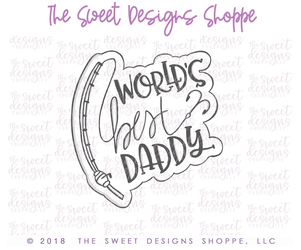 Cookie Cutters - World's Best Daddy, Fishing v2 - Cutter - Sweet Designs Shoppe - - ALL, Cookie Cutter, father's day, lettering, mother, Mothers Day, Plaque, Promocode
