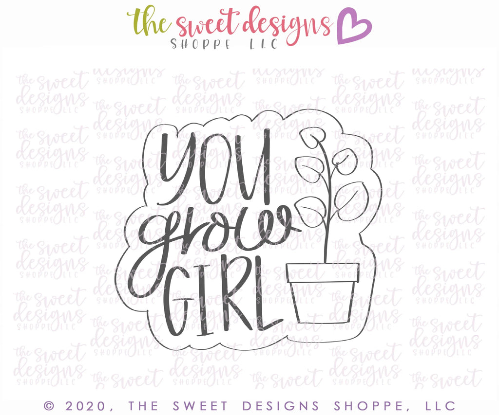 Cookie Cutters - You GROW Girl Plaque - Cookie Cutter - Sweet Designs Shoppe - - 042620, ALL, Cookie Cutter, Flower, house, Mom Plaque, mother, Mothers Day, Nature, Plaque, Plaques, PLAQUES HANDLETTERING, Promocode, Spring, tree, Trees, Trees Leaves and Flowers