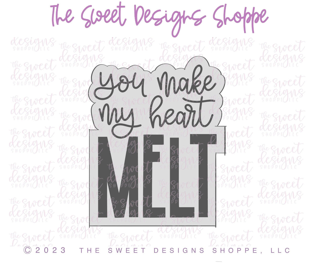 Cookie Cutters - You Make My Heart Melt Plaque - Cookie Cutter - The Sweet Designs Shoppe - TSDS - - ALL,Cookie Cutter,Love,Plaque,Plaques,PLAQUES HANDLETTERING,Promocode,Valentine's,You make my heart melt
