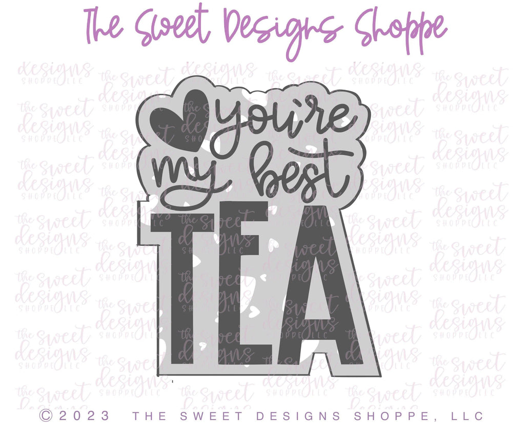 Cookie Cutters - You're My BestTEA Plaque - Cookie Cutter - The Sweet Designs Shoppe - TSDS - - ALL,Besties,Bestties,Cookie Cutter,Love,Plaque,Plaques,PLAQUES HANDLETTERING,Promocode,valentines,you're my bestie