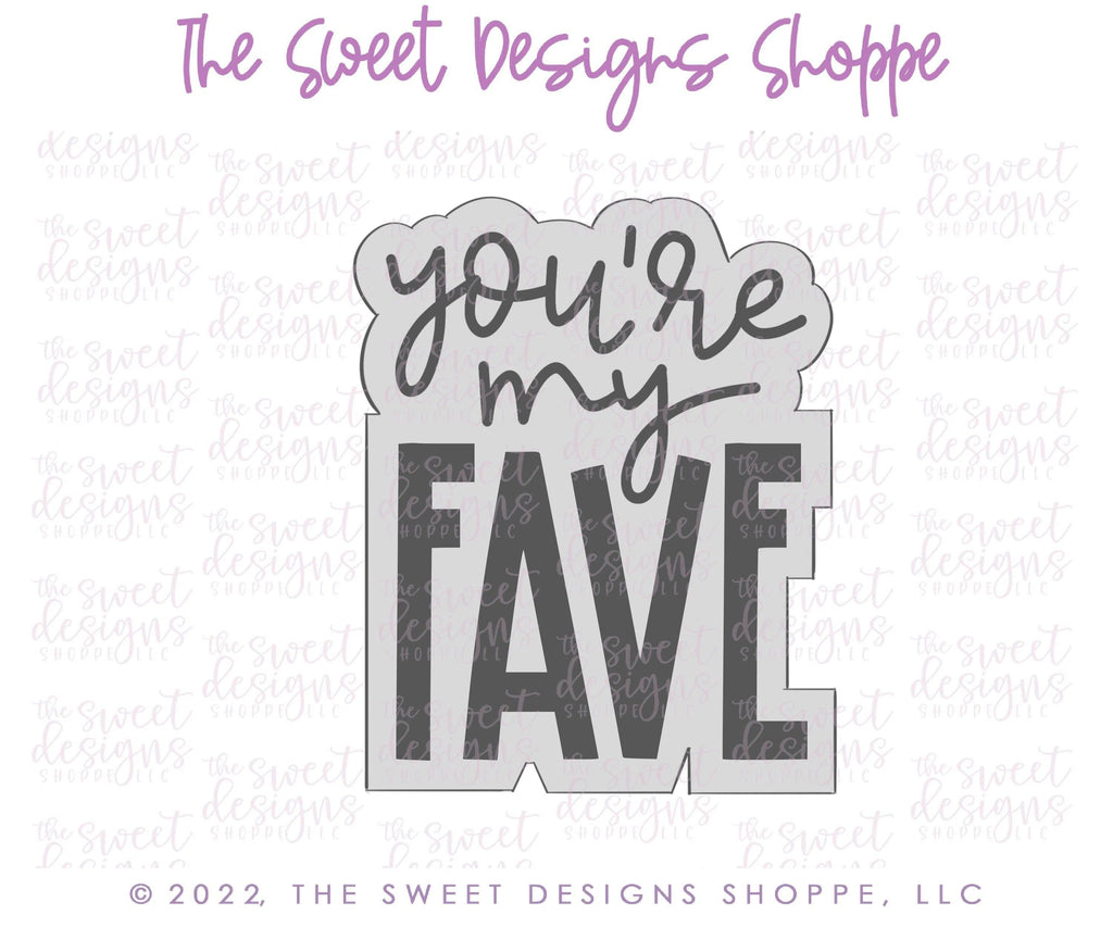 Cookie Cutters - You're My Fave Plaque - Cookie Cutter - The Sweet Designs Shoppe - - ALL, Cookie Cutter, dad, Father, Fathers Day, Favorite, grandfather, Grandpa, Mothers Day, Plaque, Plaques, PLAQUES HANDLETTERING, Promocode