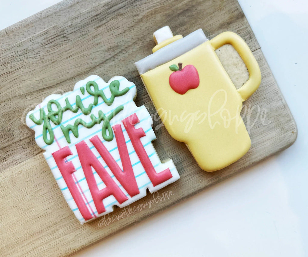 Cookie Cutters - You're my FAVE & Tumbler Cookie Cutters Set - Set of 2 - Cookie Cutters - The Sweet Designs Shoppe - TSDS - - ALL,back to school,Cookie Cutter,Mini Sets,Promocode,regular sets,School,School / Graduation,set,Teacher,Teacher Appreciation