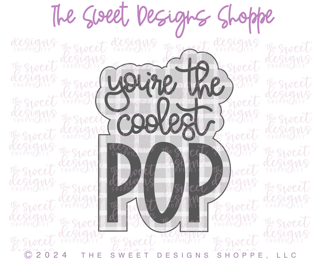 Cookie Cutters - You're the coolest POP Cookie Cutter Set - Set of 2 - Cookie Cutters - The Sweet Designs Shoppe - TSDS - - ALL,Cookie Cutter,dad,Father,Fathers Day,grandfather,Mini Sets,Plaque,Plaques,PLAQUES HANDLETTERING,Promocode,regular sets,set,STL