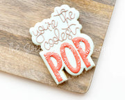 Cookie Cutters - You're the coolest POP - Cookie Cutter - The Sweet Designs Shoppe - TSDS - - ALL,Cookie Cutter,dad,Father,Fathers Day,grandfather,Plaque,Plaques,PLAQUES HANDLETTERING,Promocode,STL