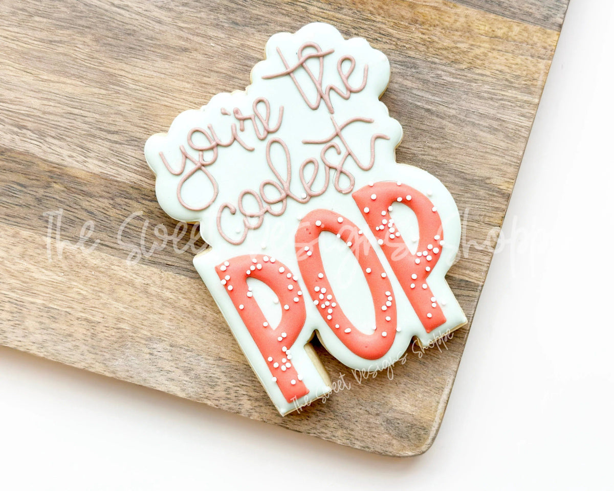 Cookie Cutters - You're the coolest POP - Cookie Cutter - The Sweet Designs Shoppe - TSDS - - ALL,Cookie Cutter,dad,Father,Fathers Day,grandfather,Plaque,Plaques,PLAQUES HANDLETTERING,Promocode,STL