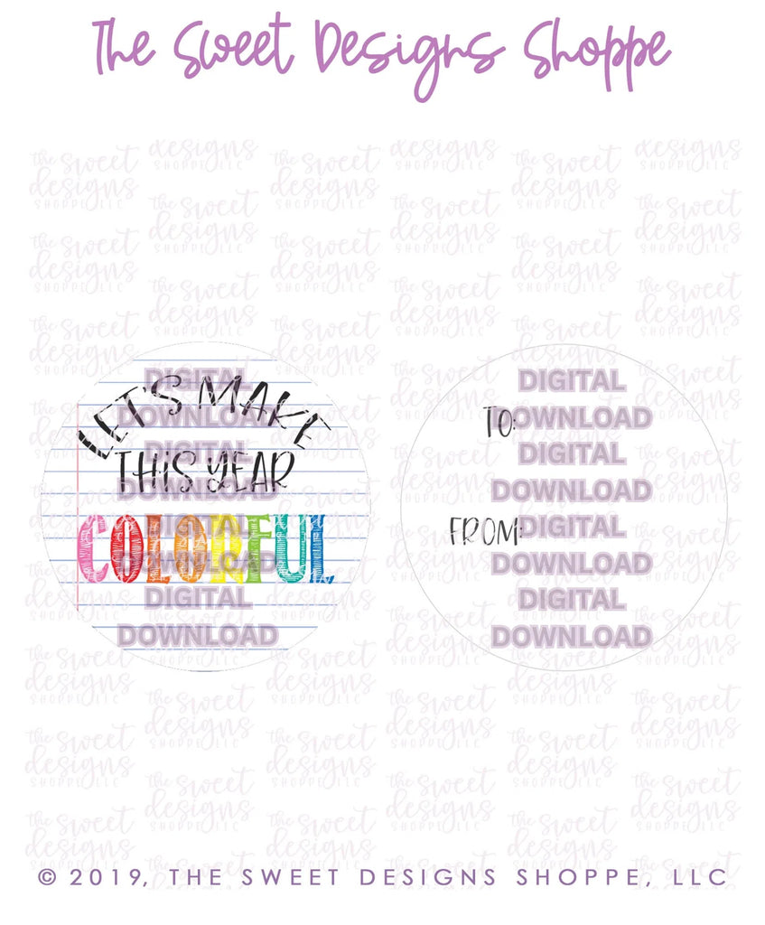 E-TAG - Let's make this year Colorful - Digital Instant Download 2" Round Tag - Sweet Designs Shoppe - - 2" Round, ALL, Bee, E-Tag, Promocode, Round Tag, School / Graduation, TAG, Tags