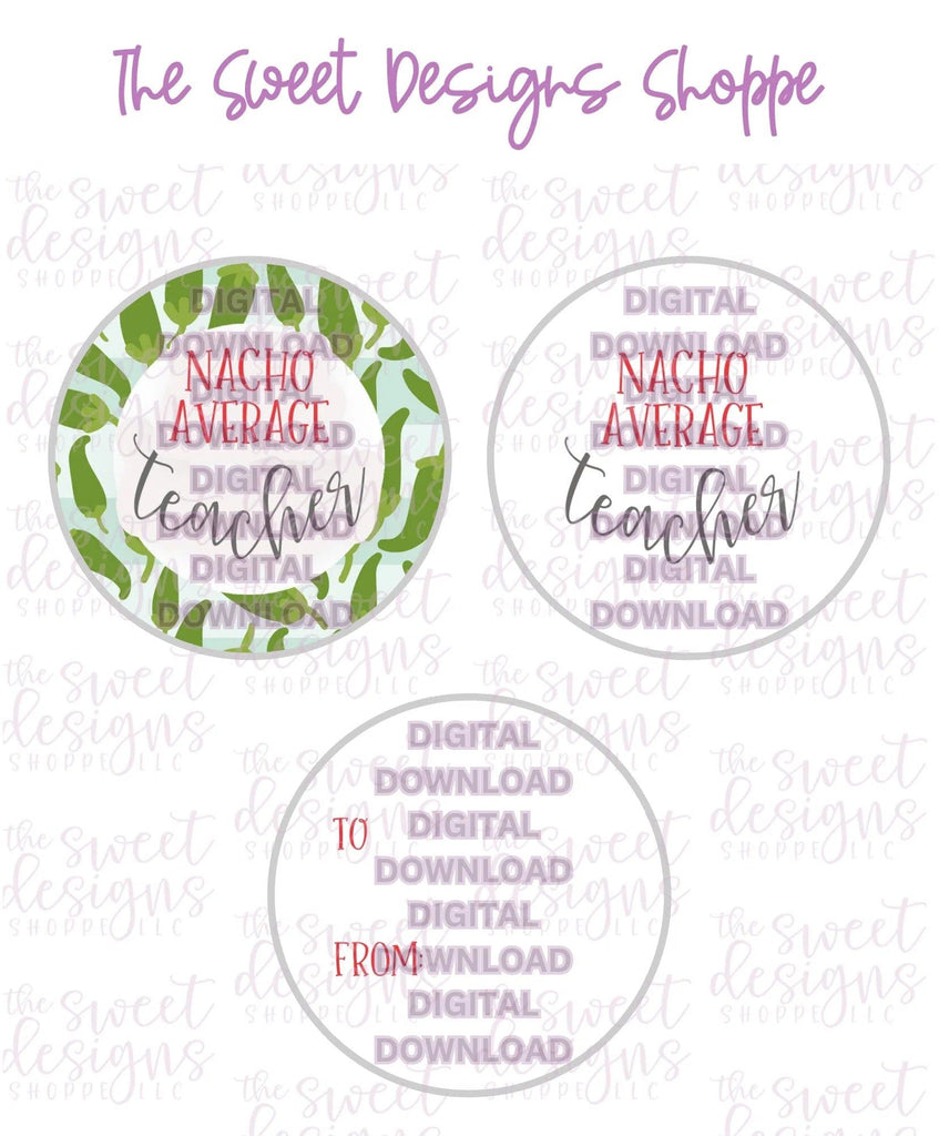 E-TAG - Nacho Average Teacher - Digital Instant Download 2" Round Tag - The Sweet Designs Shoppe - - 2" Round, ALL, E-Tag, Promocode, Round Tag, SC, School / Graduation, TAG, Tags, teacher