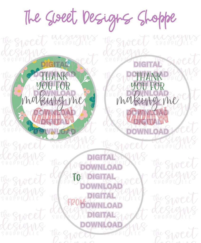 E-TAG - Thank You for Making me Grow - Digital Instant Download 2" Round Tag - Sweet Designs Shoppe - - 2" Round, ALL, E-Tag, mother, Promocode, Round Tag, SC, School / Graduation, TAG, Tags, teacher
